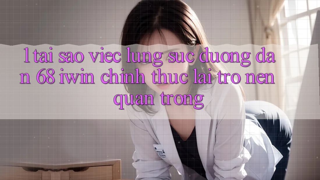 1. Tại sao việc lùng sục Đường dẫn 68 iwin chính thức lại trở nên quan trọng? 1. Tại sao việc lùng sục Đường dẫn 68 iwin chính thức lại trở nên quan trọng?