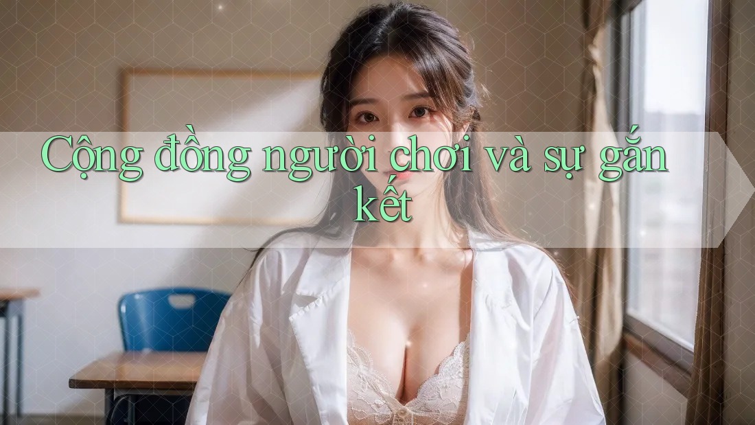 Cộng đồng người chơi và sự gắn kết Cộng đồng người chơi và sự gắn kết