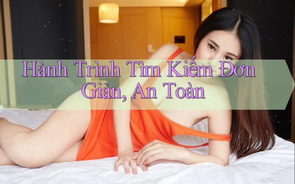 Hành Trình Tìm Kiếm Đơn Giản, An Toàn Hành Trình Tìm Kiếm Đơn Giản, An Toàn