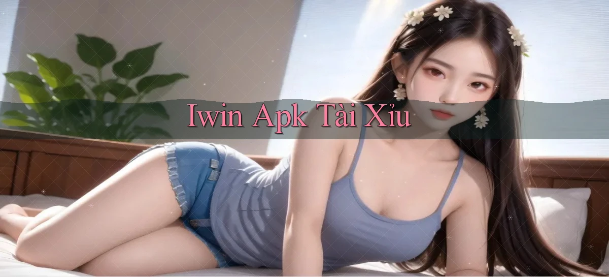 iwin apk tài xỉu