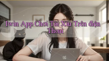 iwin app chơi tài xỉu trên điện thoại