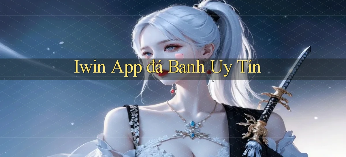 iwin app đá banh uy tín