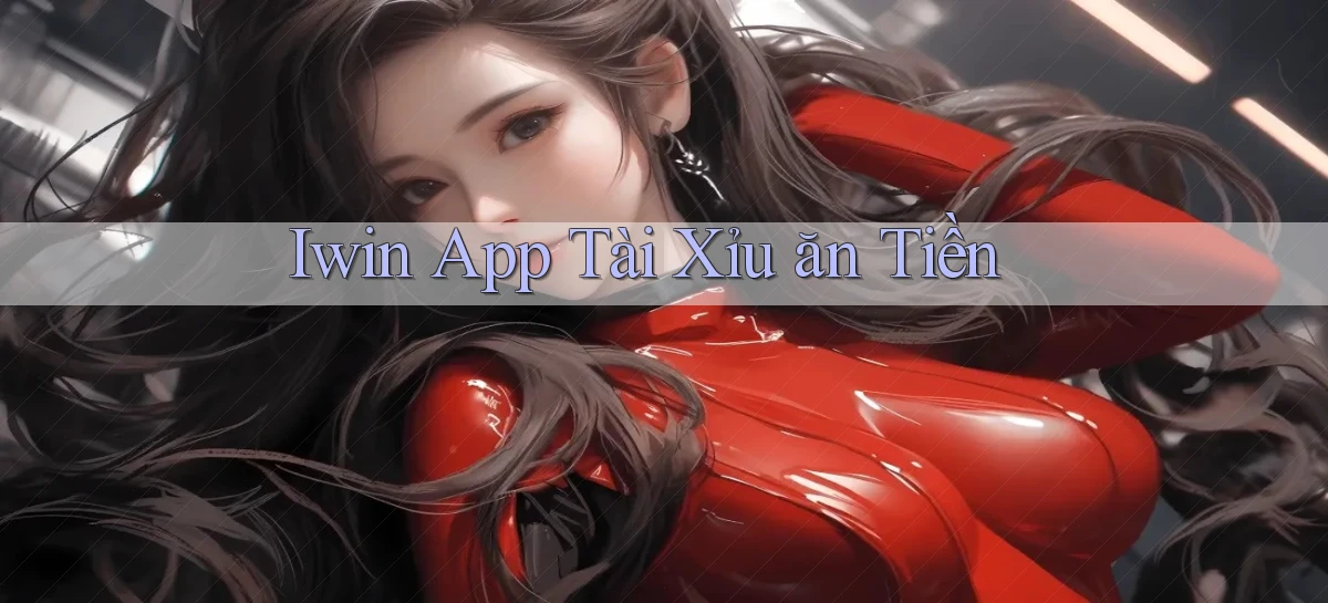 iwin app tài xỉu ăn tiền