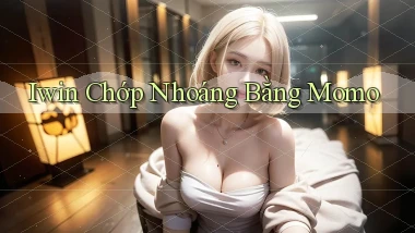 iwin chớp nhoáng bằng momo