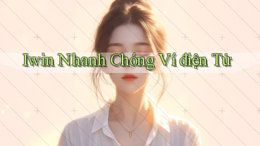 iwin nhanh chóng ví điện tử