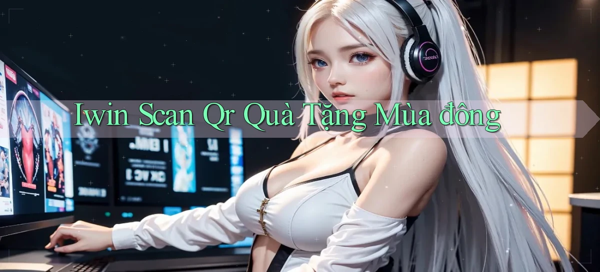 iwin scan qr quà tặng mùa đông