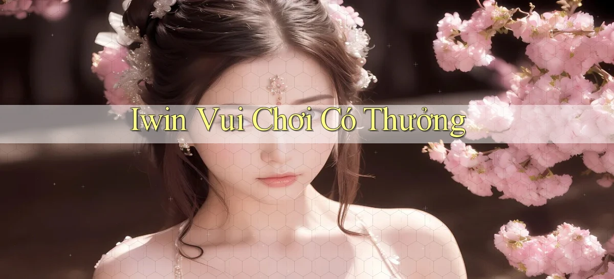 iwin  vui chơi có thưởng