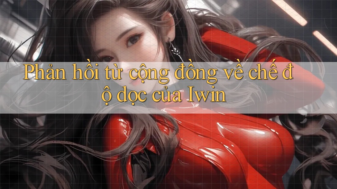 Phản hồi từ cộng đồng về chế độ dọc của Iwin