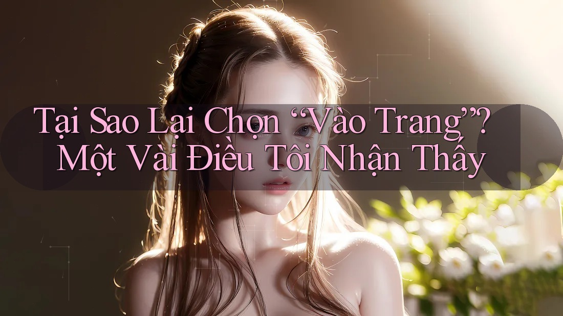 Tại Sao Lại Chọn “Vào Trang”? Một Vài Điều Tôi Nhận Thấy