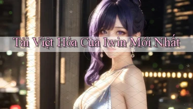 tải việt hóa của iwin mới nhất